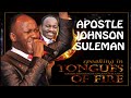 5 HOURS OF APOSTLE JOHNSON SULEMAN TONGUES OF FIRE