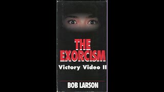 THE EXORCISM VICTORY VIDEO 2 BY BOB LARSON VHS