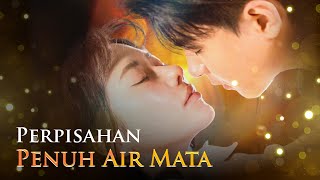 [DUB] Perpisahan Penuh Air Mata | 💔Bisakah ikatan yang belum selesai ini terulang?