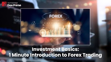 Investment Basics: 1 Minute Introduction to Forex Trading