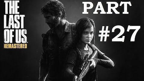 The Last of Us Remastered - Gameplay Walkthrough - Bus Depot - Underground Tunnel - PS4 - Part 27