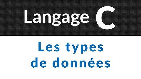Langage C : Cours et exercices corrigés : #5 - Les types de données
