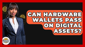 Can Hardware Wallets Pass On Digital Assets? - CryptoBasics360.com