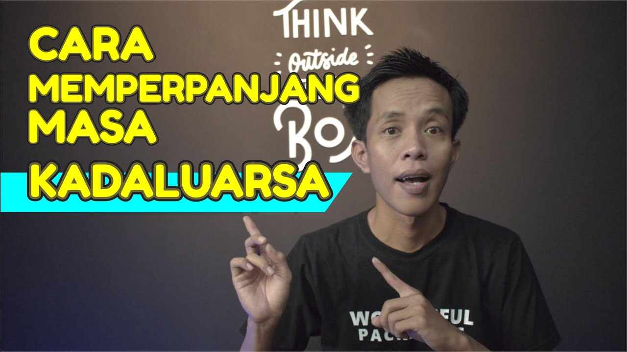 Perpanjang Expired Date Hingga 1 Tahun dengan Cara ini 
