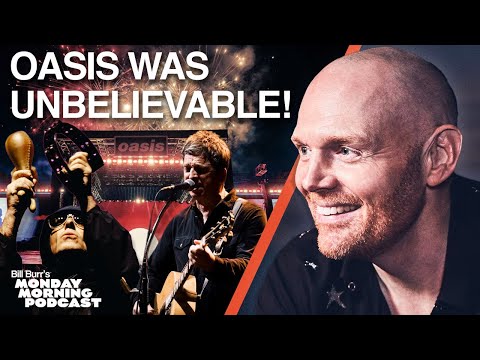 I Saw Oasis Live! | Bill Burr