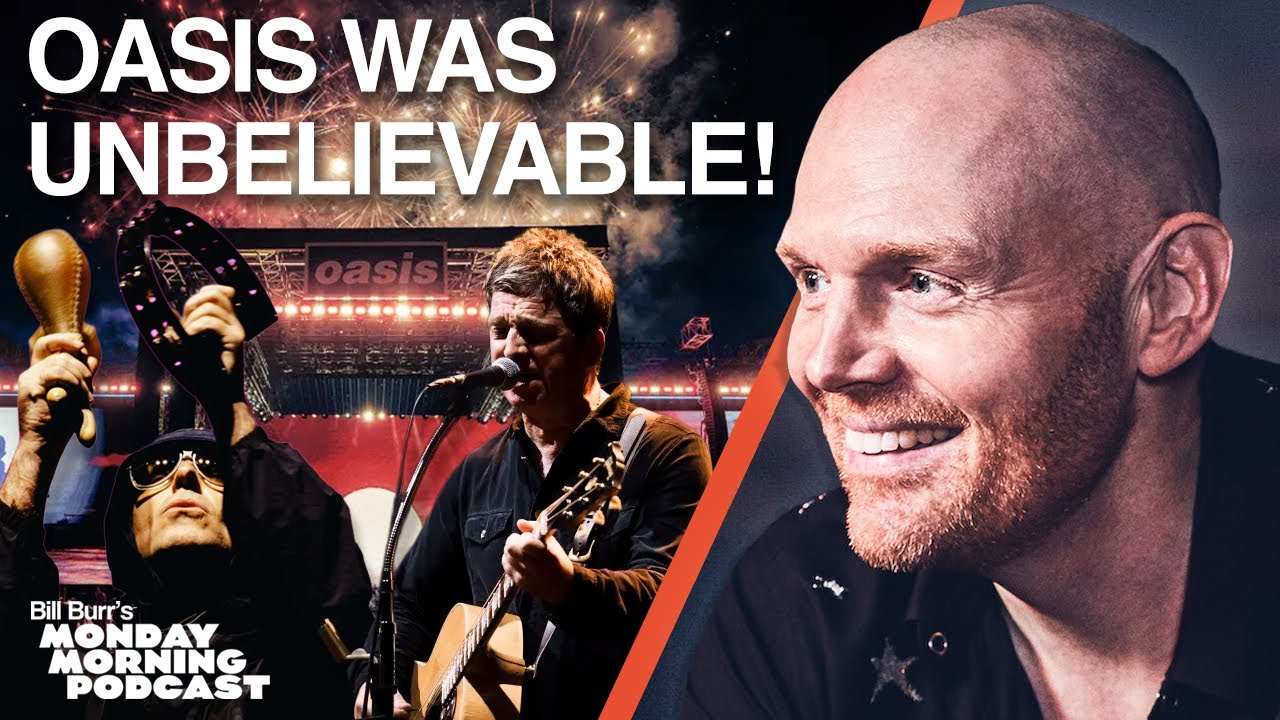 I Saw Oasis Live! | Bill Burr