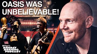 I Saw Oasis Live! | Bill Burr