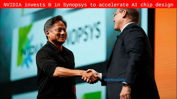 NVIDIA invests $2B in Synopsys to accelerate AI chip design - Byte News Daily