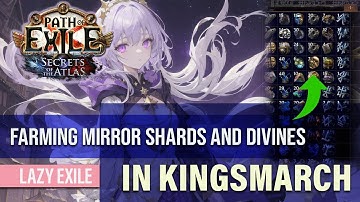 [PoE 3.26] Kingsmarch Optimized Farm for Mirror Shards and Divines as a Casual Player
