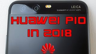 Huawei P10 in 2018 Review: Still worth it?
