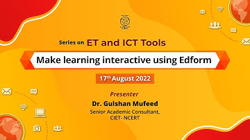 Webinar Series on ET and ICT tools  : Make Learning Interactive using Edform