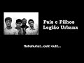 Playback Pais e Filhos - Legião Urbana