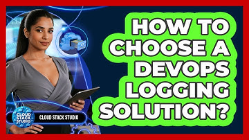 How To Choose A DevOps Logging Solution?