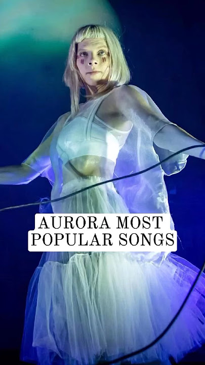 AURORA MOST POPULAR SONGS #song #aurora #lyrics #music #voz #reels #runaway