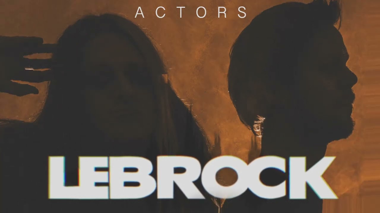Watch LEBROCK - Actors on YouTube Watch LEBROCK - Actors on YouTube
