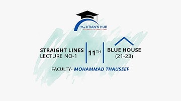 Straight Lines  Lecture No -1,11th,Blue House (21-23),Date-23-10-2021,By-Thauseef Mohammad