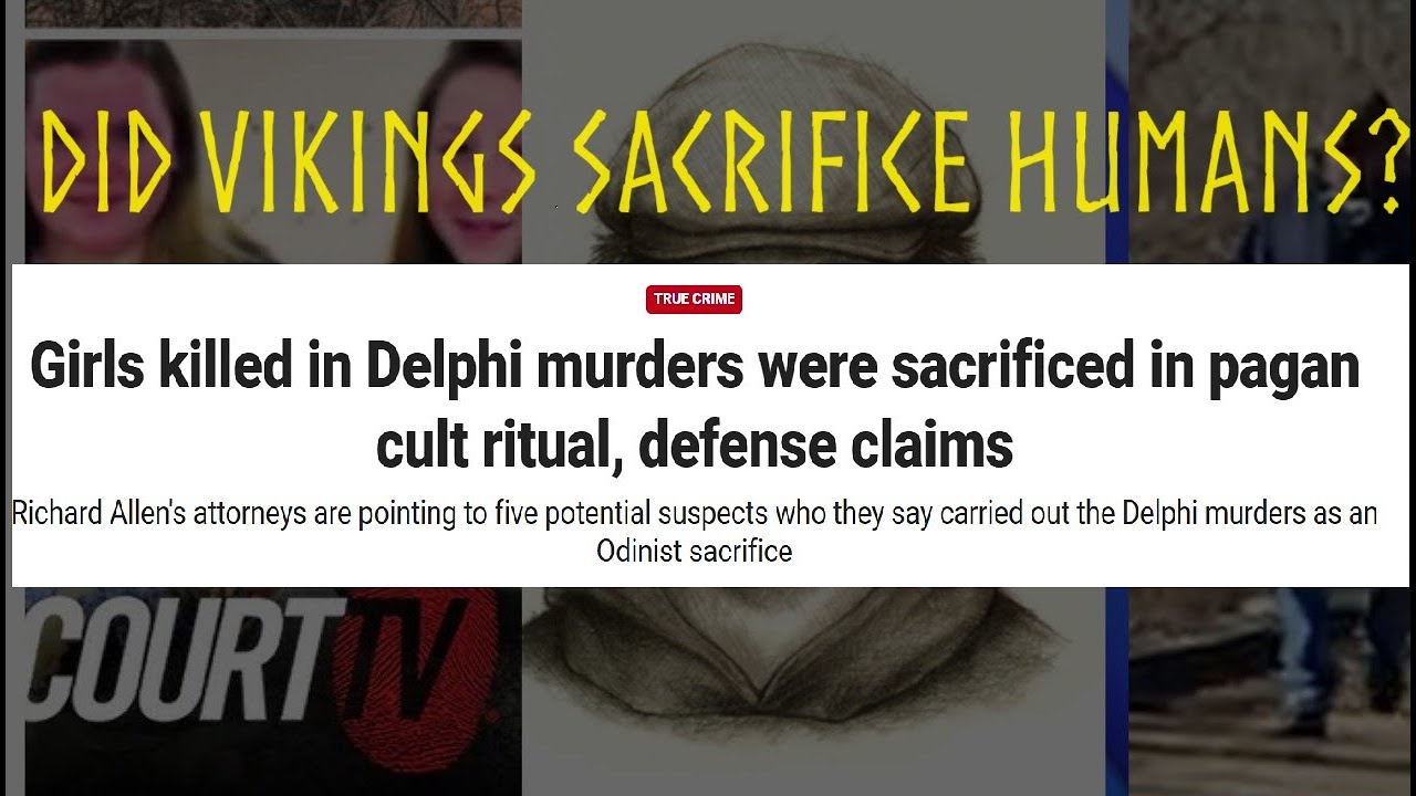 2023 News: Delphi Murders a Sacrifice to Odin?