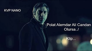 KVP | Polat Alemdar Ali Candan Olursa ►Klip