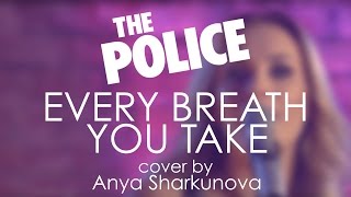 The Police - Every Breath You Take (cover by Anya Sharkunova)