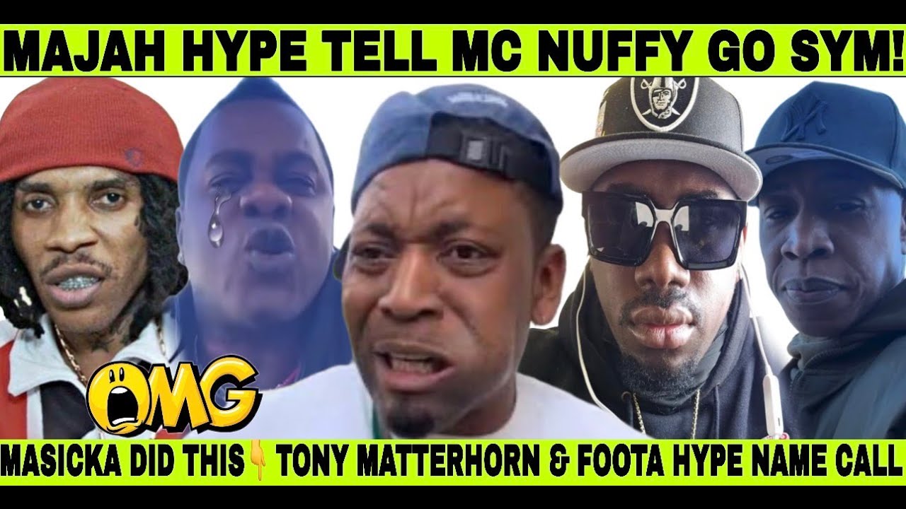 BIG F!GHT! MAJAH HYPE TELL VYBZ KARTEL MC NUFFY S.Y.M & FOOTA HYPE AND TONY MATTERHORN NAME CALL 