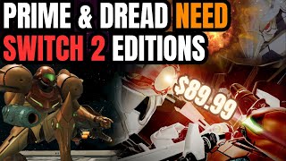 We NEED Switch 2 editions of Metroid Prime Remastered & Metroid Dread