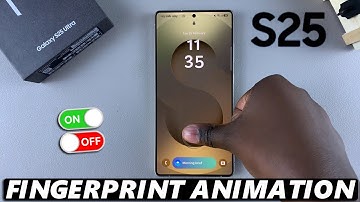 How To Enable / Disable Fingerprint Animation On Samsung Galaxy S25 / S25 Ultra