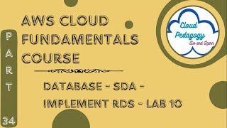 AWS Cloud Fundamentals Course - Part 34 - Database - SDA - Implement RDS - Lab 10 - Cloud Pedagogy