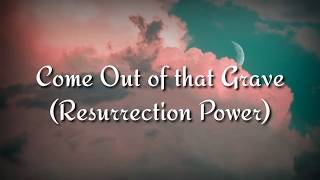 Come Out of that Grave (Resurrection Power) | Bethel Music. | Lyrics video | Modern Evangelism