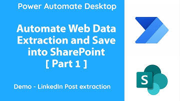 PowerAutomate Desktop - Web Extraction (Example LinkedIn Posts) & Save into SharePoint Library