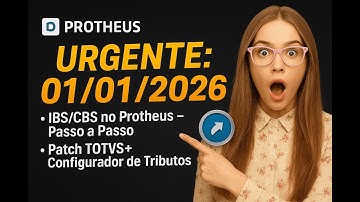 Preparando o ERP Protheus para IBS & CBS : Patch, Configurador, UPDDISTR e VisionDesk