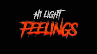 HI LIGHT - FEELINGS (OFFICIAL AUDIO) - MVP RECORDS - FEBRUARY 2018