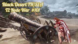 Black Desert TH/SEA T2 Node War #101