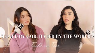 Loved By God, Hated By The World | Faith on Fire