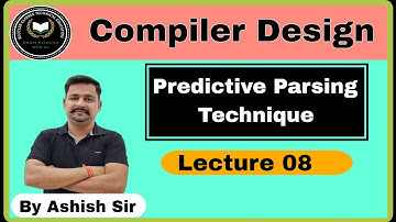 Predictive parsing technique || Compiler Design || Lecture 8 || Compiler by Ashish Sir