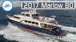 2017 Marlow 80  Never My Love  Available in Fort Lauderdale for $3.8M