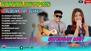 ( ALBUM LAGU POP POPULER 2026 ) Wasiat Cintaku - Tri Suaka