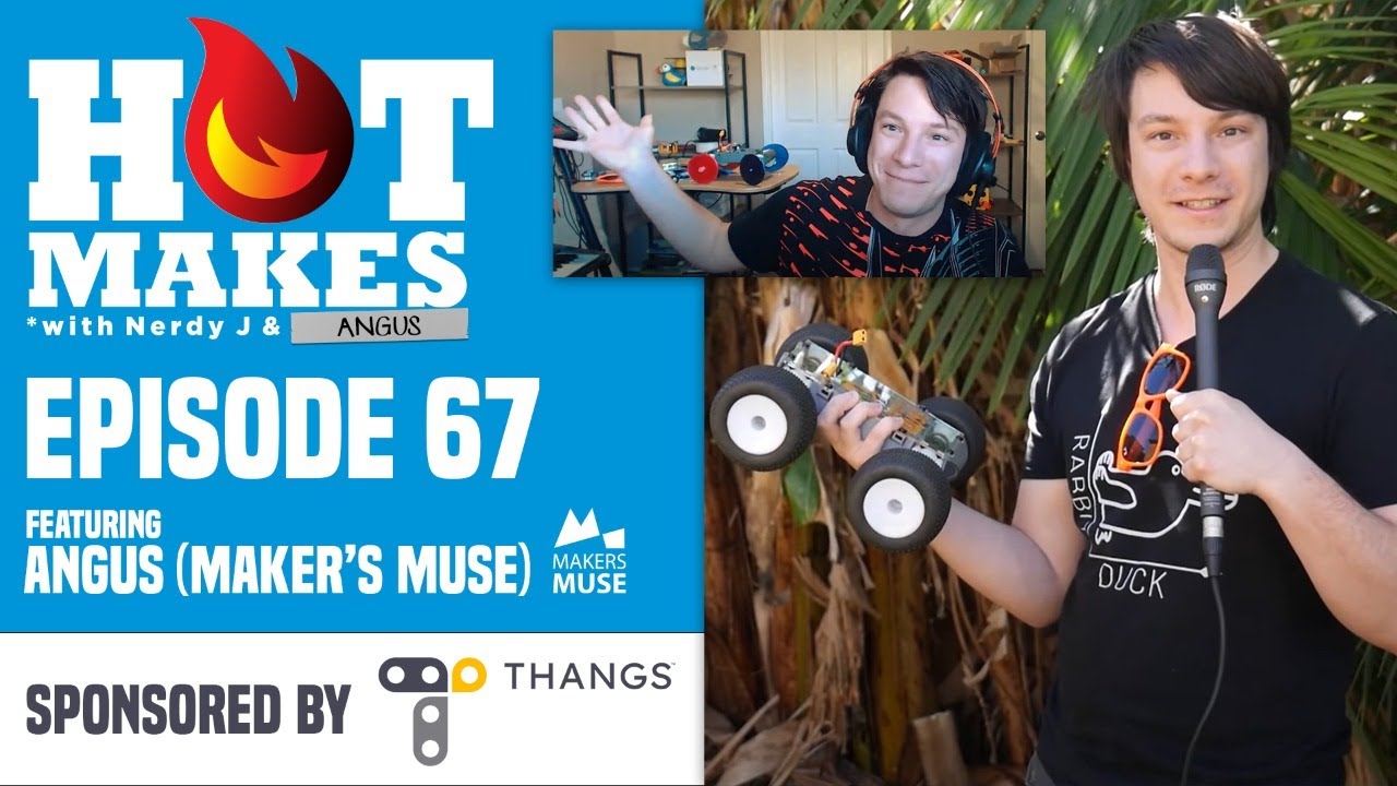 HotMakes Episode 67 - Angus from Maker's Muse Week 2!