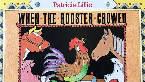 When the Rooster Crowed - Read Aloud Picture Book - DayDayNews