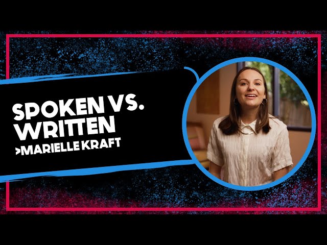 Spoken vs. Written [Marielle Kraft] Wordplay