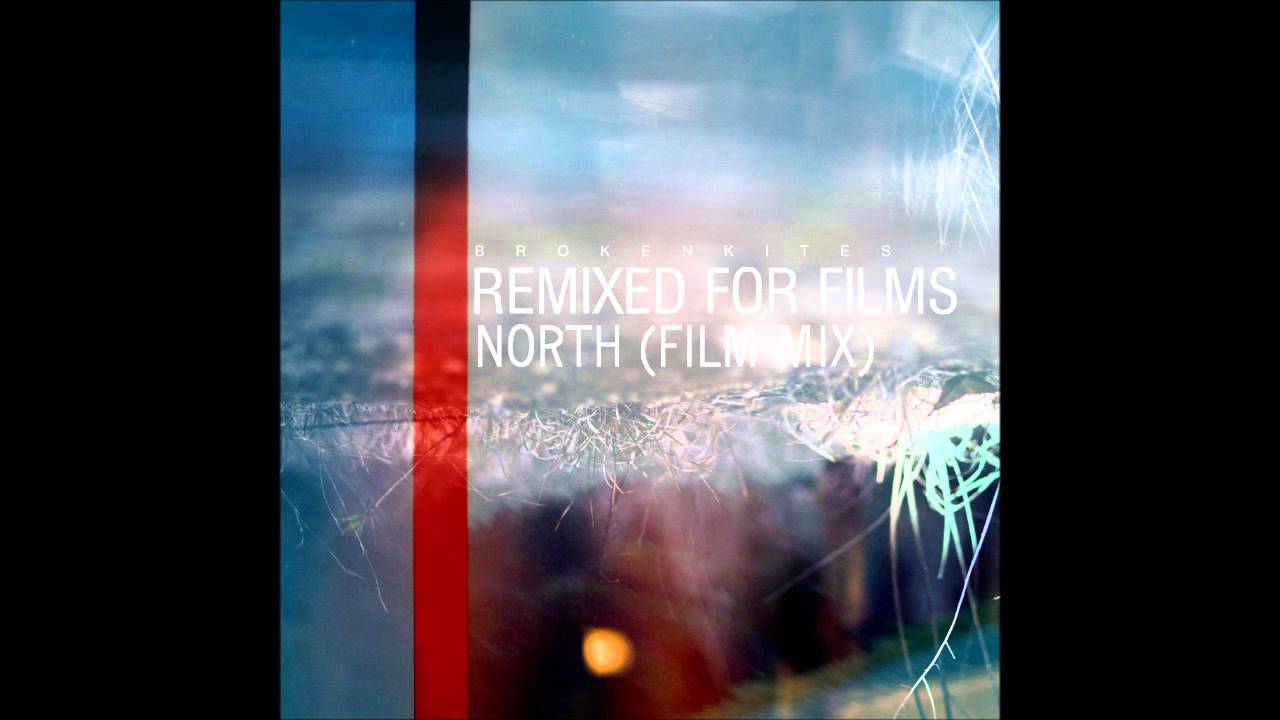 Guarda Brokenkites - North (Film Mix) su YouTube Guarda Brokenkites - North (Film Mix) su YouTube