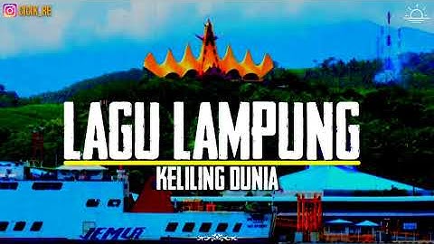 keliling dunia - lagu Lampung || (lirik)