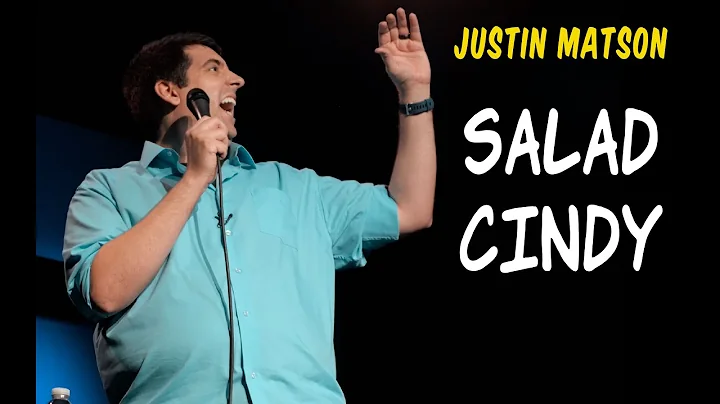 Salad Cindy - Justin Matson - Stand Up Comedy