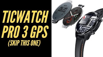 Mobvoi Ticwatch Pro 3 GPS: Avoid This One