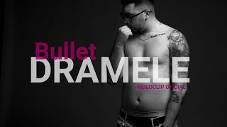 Bullet - DRAMELE | Videoclip Oficial