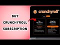 How To Buy Crunchyroll Subscription | Purchase Crunchyroll Premium 2026