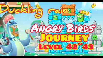 Angry Birds journey level42~43 #Ducklingrain
