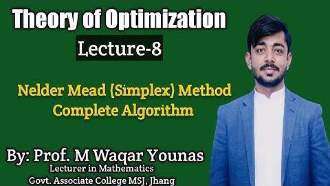 Theory of Optimization | Lec-8 | Nelder Mead Algorithm | Simplex Method