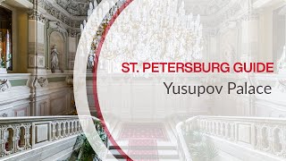 St. Petersburg Guide - Yusupov Palace