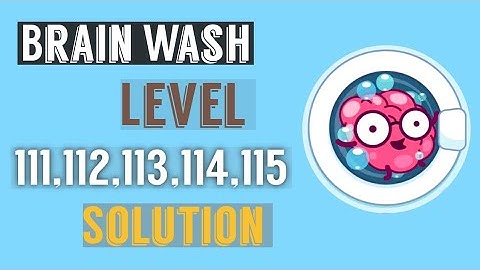 Brain Wash Level 111 112 113 114 115 Walkthrough Solution | Say Games
