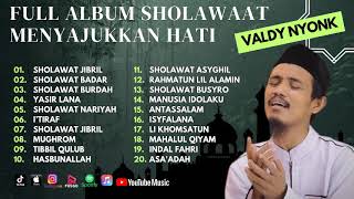 Valdy Nyonk - Sholawat Jibril - Sholawat Badar - Yasir Lana | Sholawat Terbaru 2024